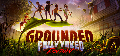 Grounded: Fully Yoked Edition